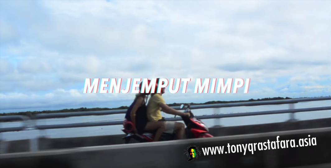Tony Q Rastafara - Video Clip Menjemput Mimpi