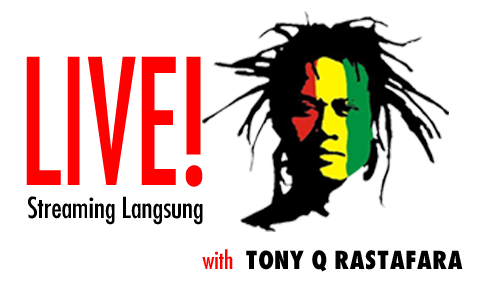 Live Streaming - Tony Q Rastafara